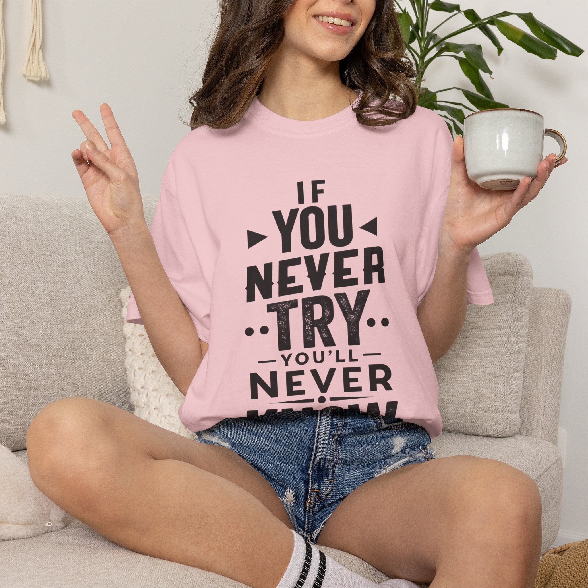 Motivational Graphic T-Shirt — "If You Never Try You'll Never Know" Inspirational Tee