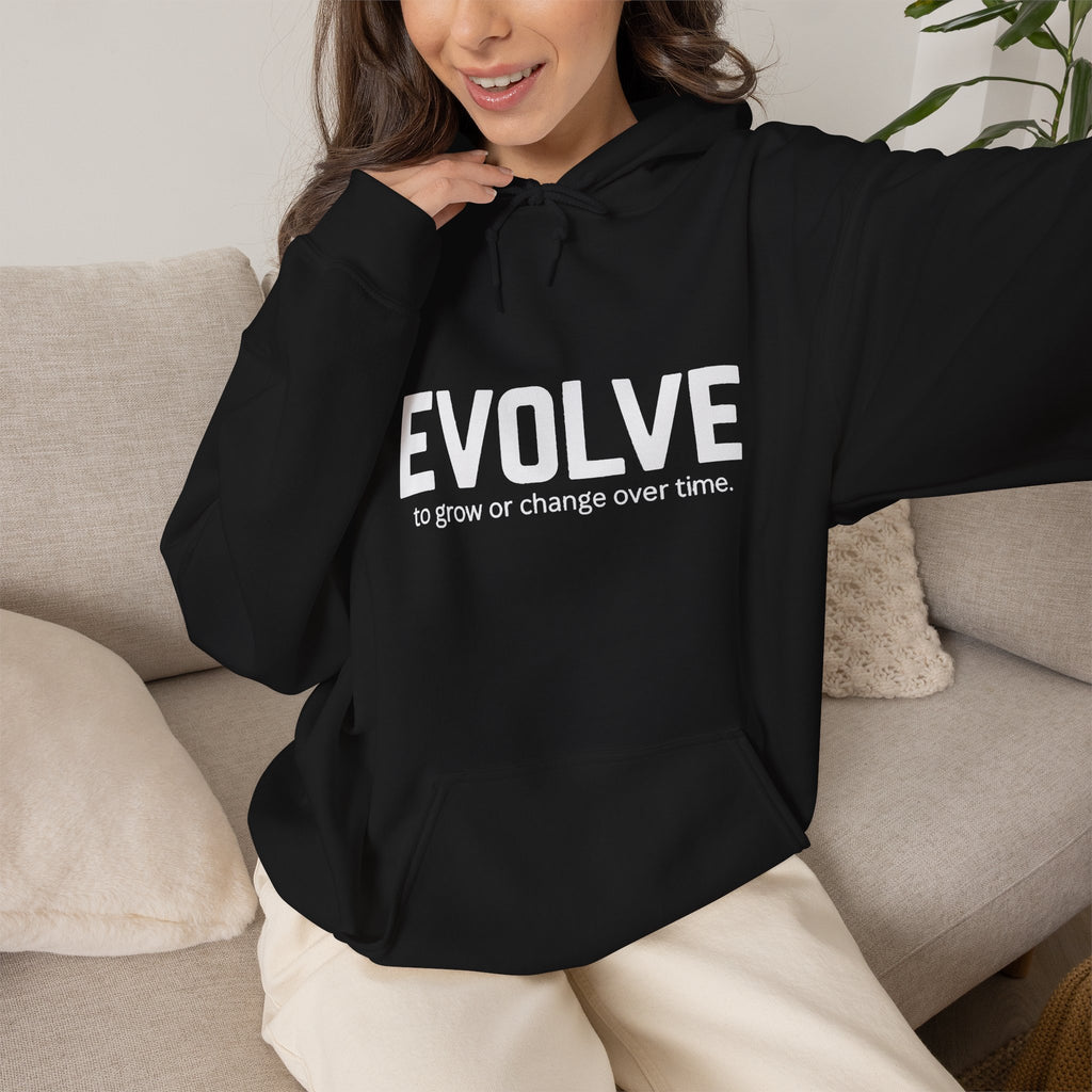 Evolve Hoodie – Inspirational "Evolve: to grow or change over time." Pullover Sweatshirt