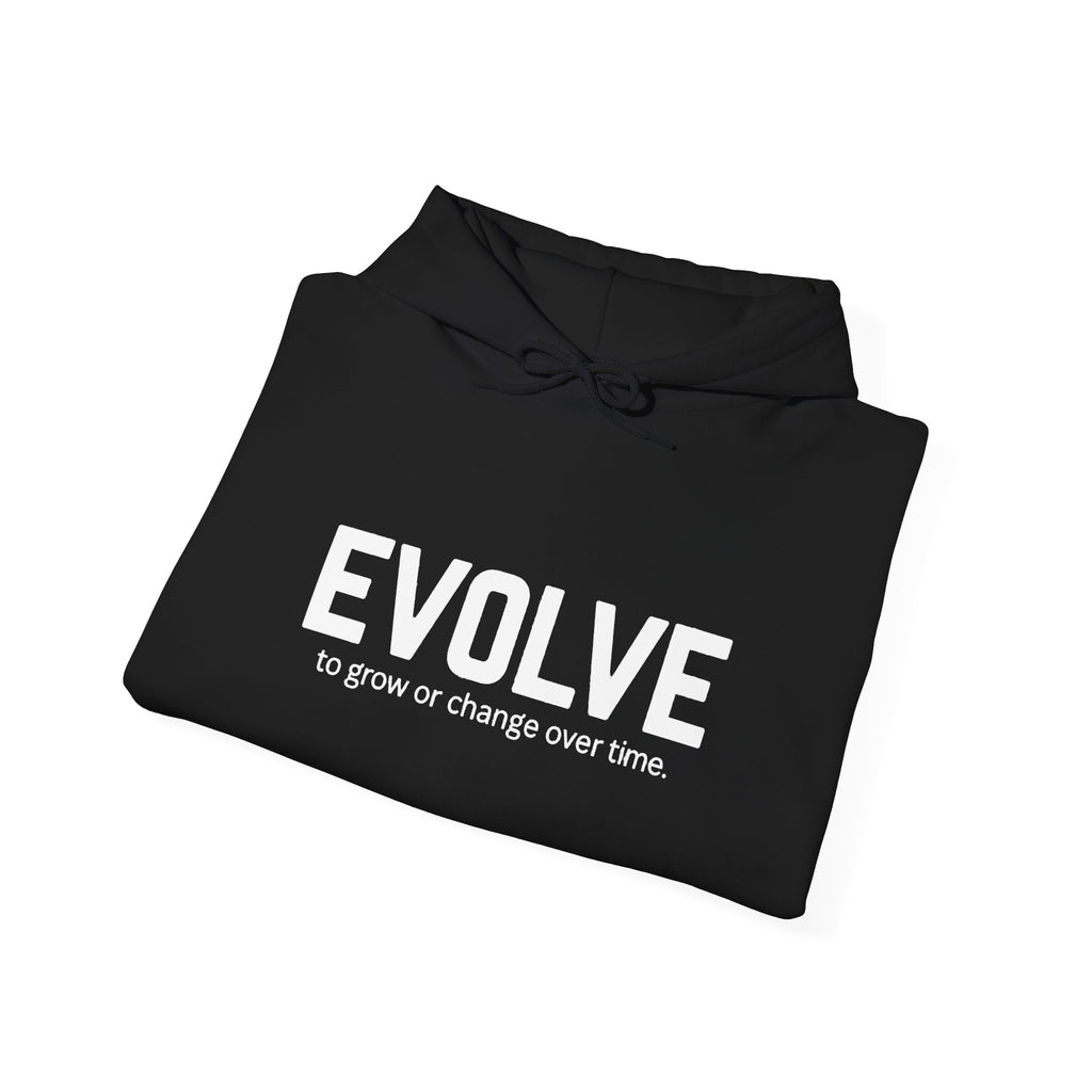 Evolve Hoodie – Inspirational "Evolve: to grow or change over time." Pullover Sweatshirt