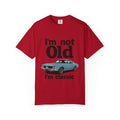 Classic Car T-Shirt — "I'm Not Old I'm Classic" Vintage Auto Tee