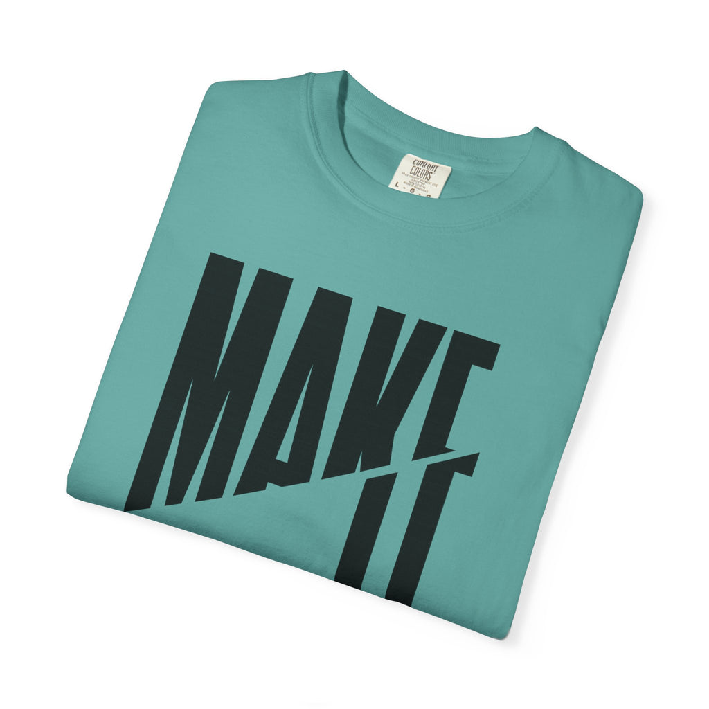 Make It Count T-Shirt — Motivational Graphic Tee