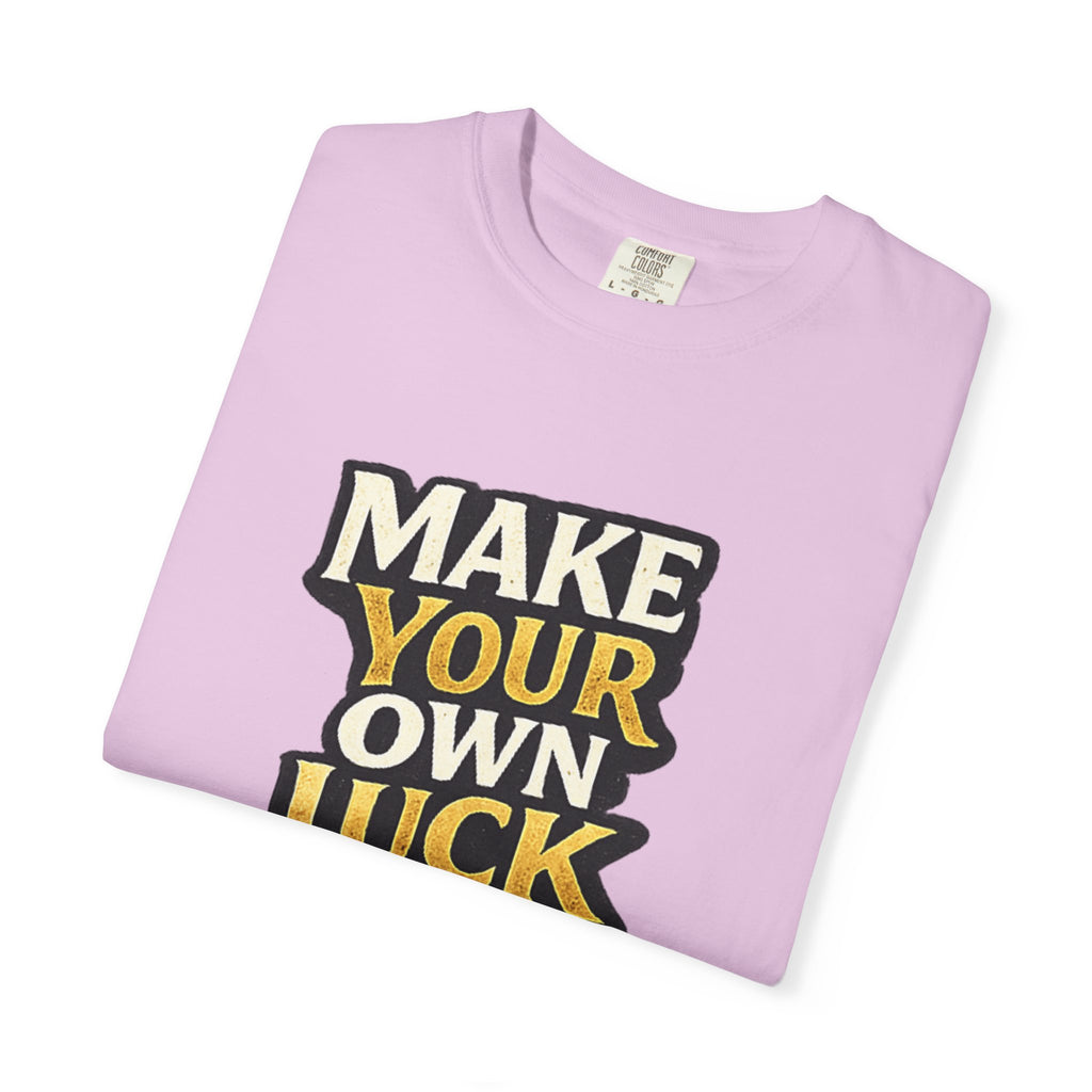 Make Your Own Luck T-Shirt
