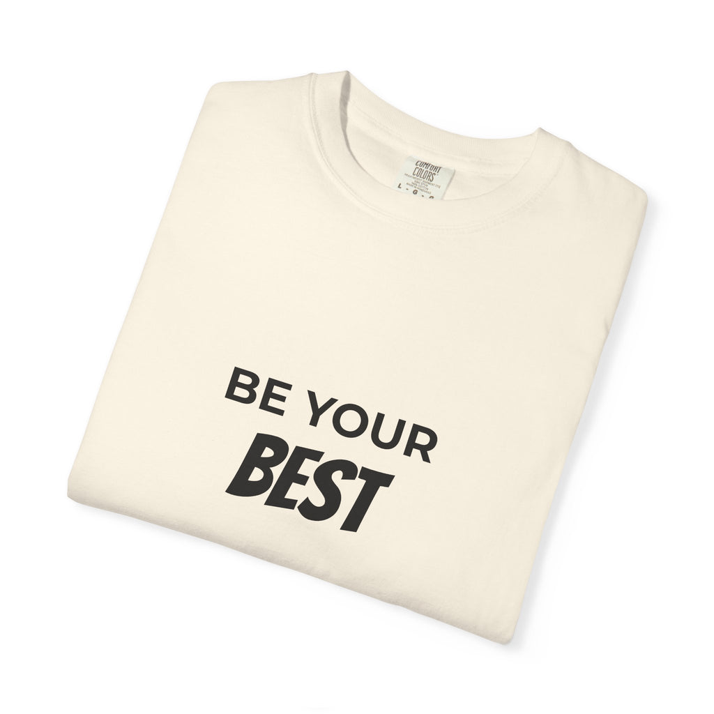 Be Your Best T-Shirt — Motivational Graphic Tee for Everyday Confidence