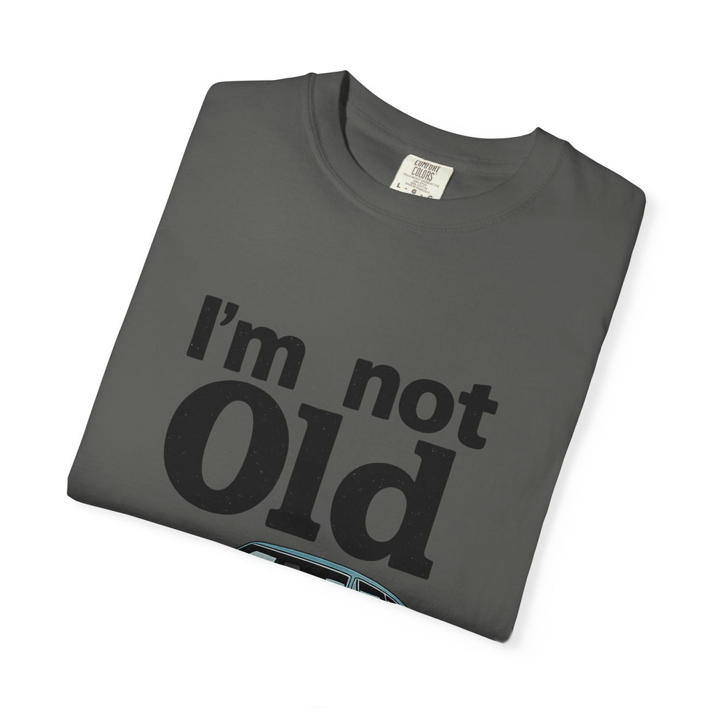 Classic Car T-Shirt — "I'm Not Old I'm Classic" Vintage Auto Tee