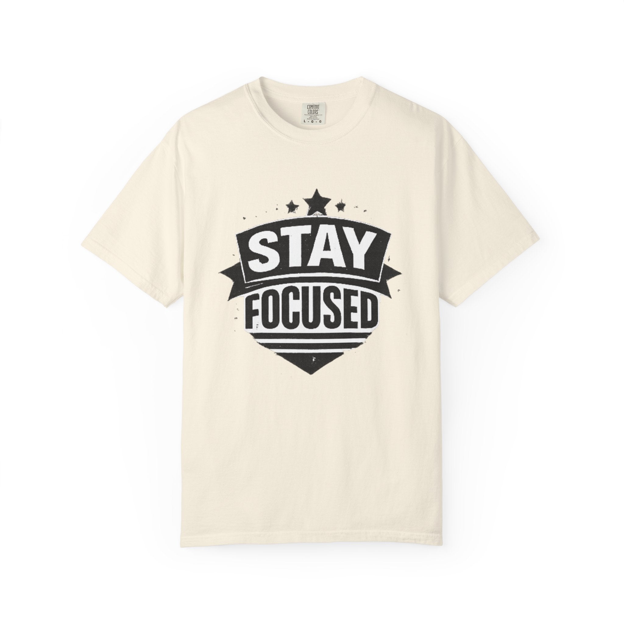 Stay Focused T-Shirt — Motivational Graphic Tee