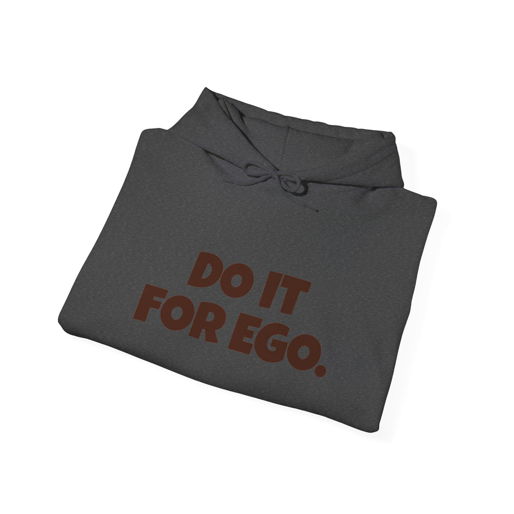 Do It For Ego Hoodie — Bold Graphic Statement Sweatshirt