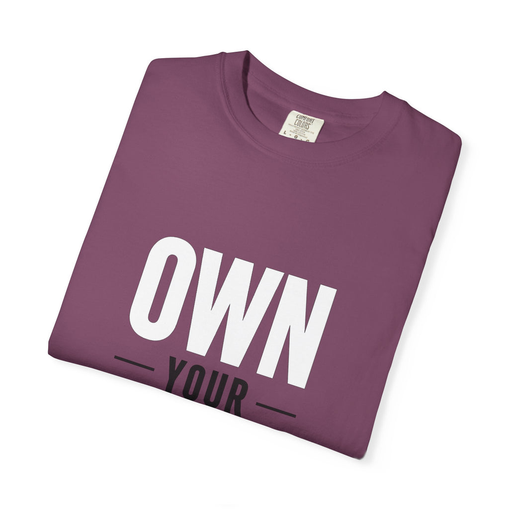 Own Your Time T-Shirt — Motivational Graphic Tee