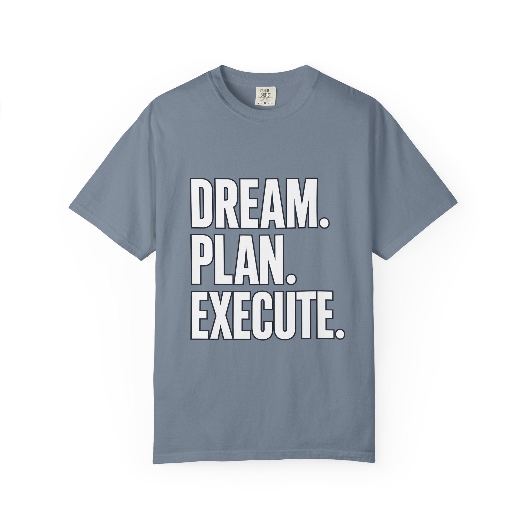 Dream. Plan. Execute. T-Shirt — Motivational Graphic Tee