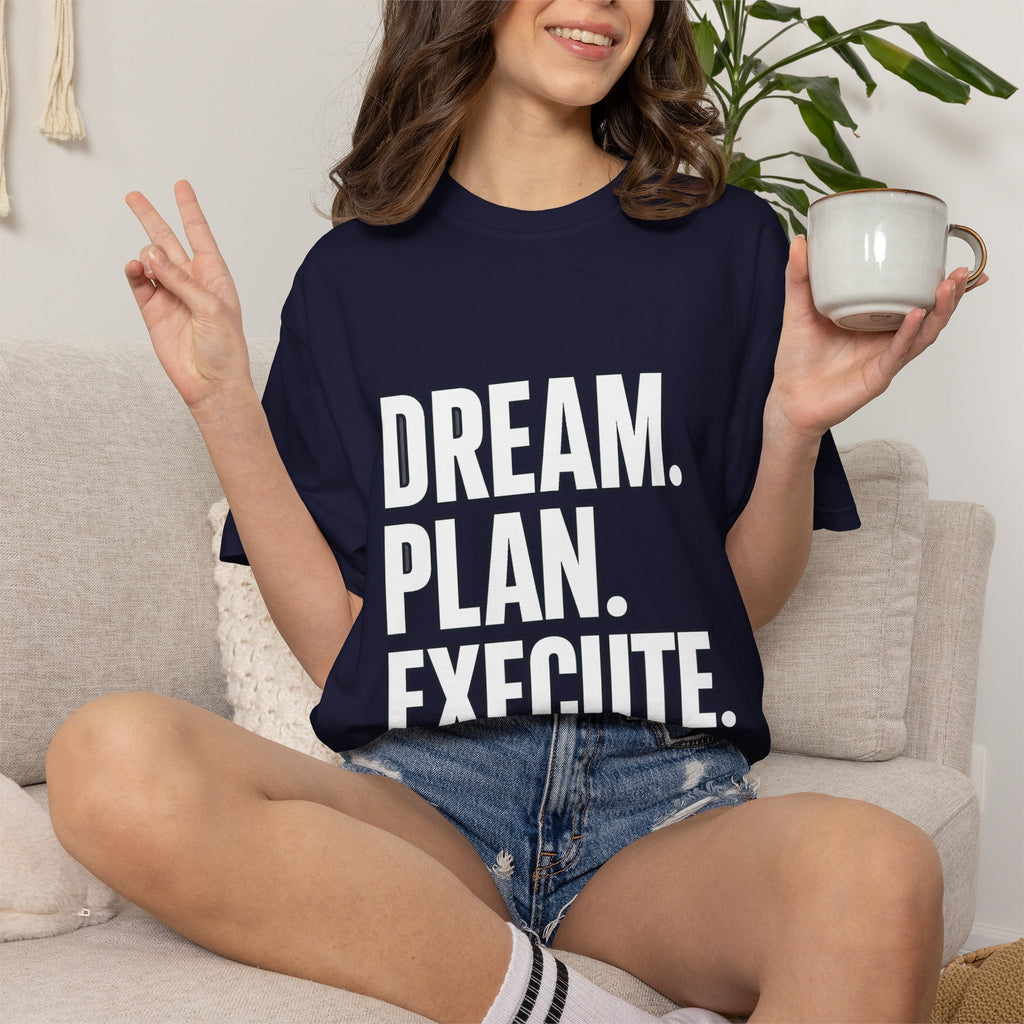 Dream. Plan. Execute. T-Shirt — Motivational Graphic Tee