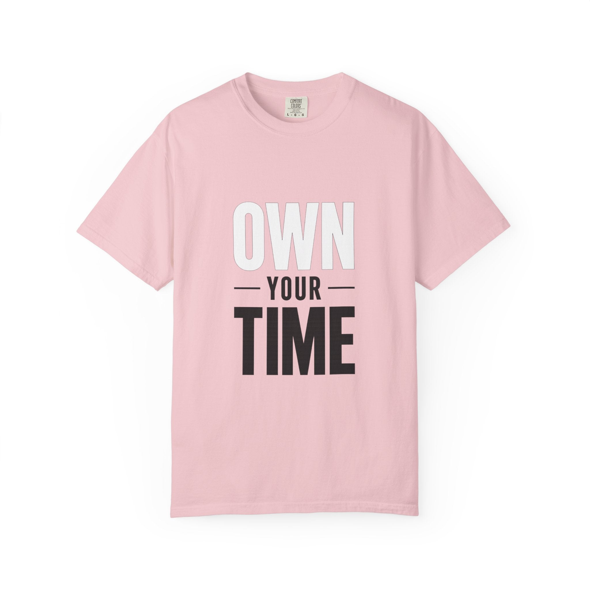 Own Your Time T-Shirt — Motivational Graphic Tee