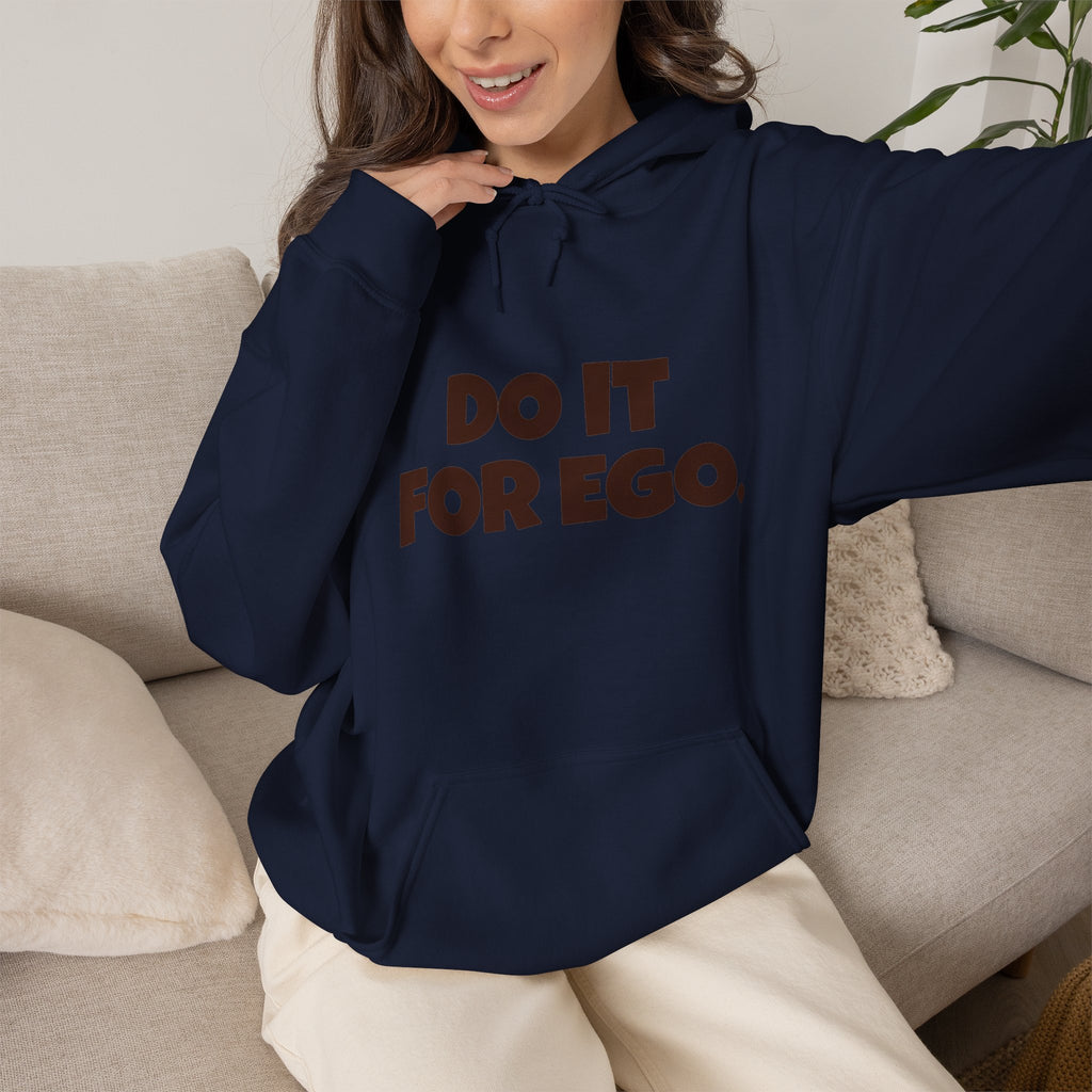 Do It For Ego Hoodie — Bold Graphic Statement Sweatshirt