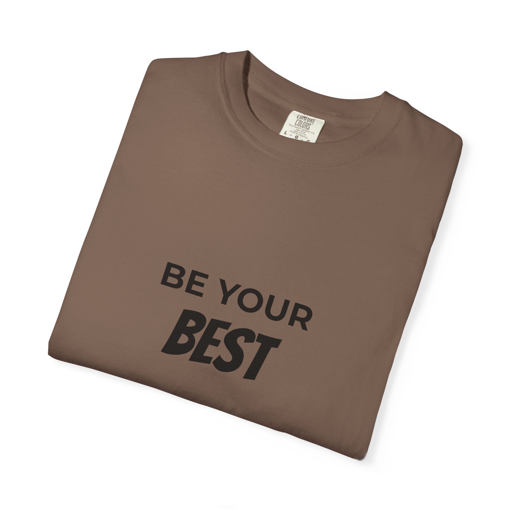 Be Your Best T-Shirt — Motivational Graphic Tee for Everyday Confidence
