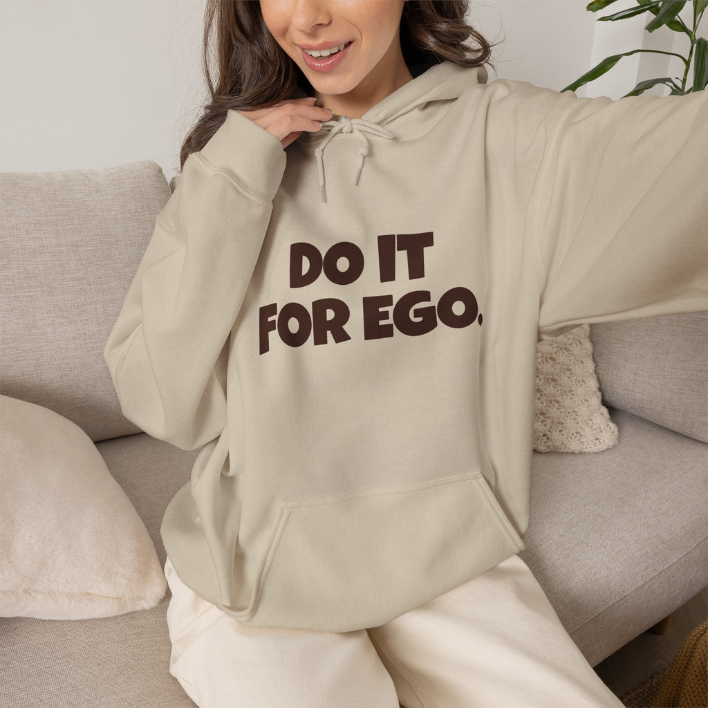 Do It For Ego Hoodie — Bold Graphic Statement Sweatshirt