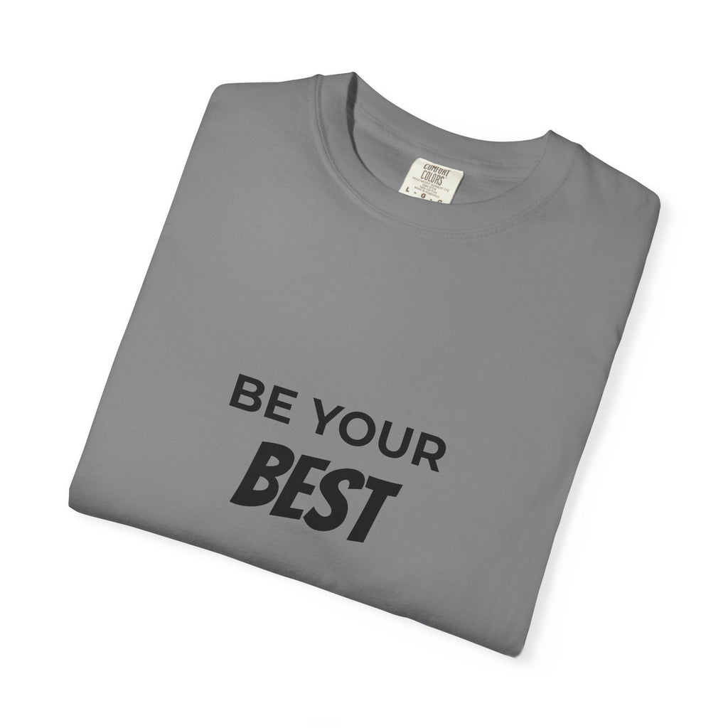 Be Your Best T-Shirt — Motivational Graphic Tee for Everyday Confidence