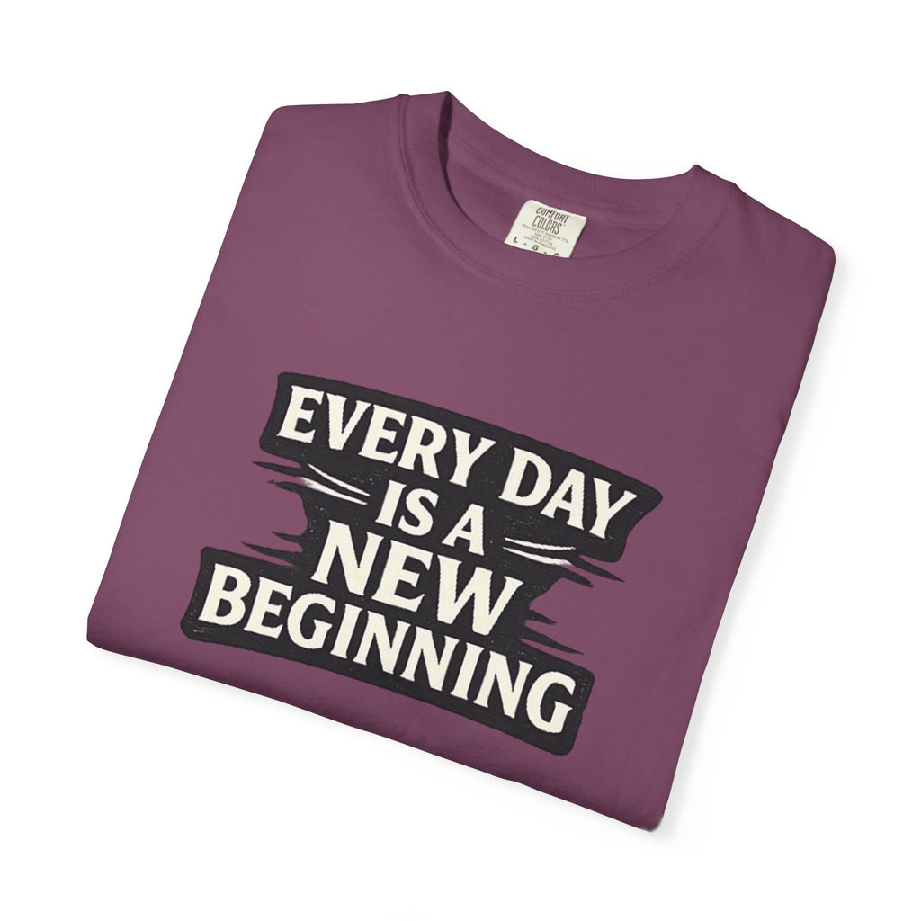 Every Day Is A New Beginning T-Shirt - Inspirational Motivational Tee