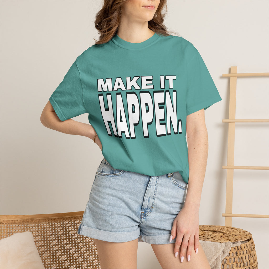Make It Happen T-Shirt – Motivational Graphic Tee