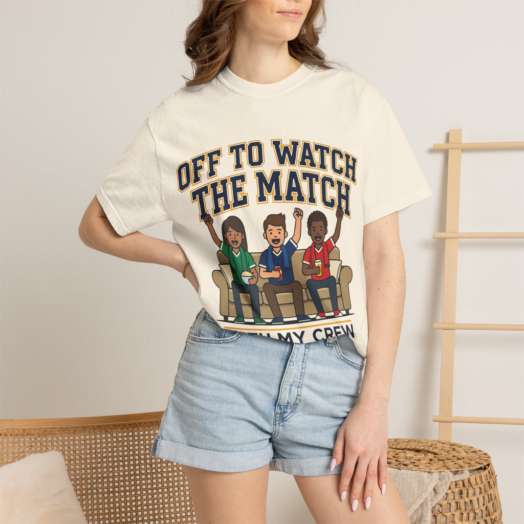 Off to Watch the Match T-Shirt — 'With My Crew' Sports Fan Tee