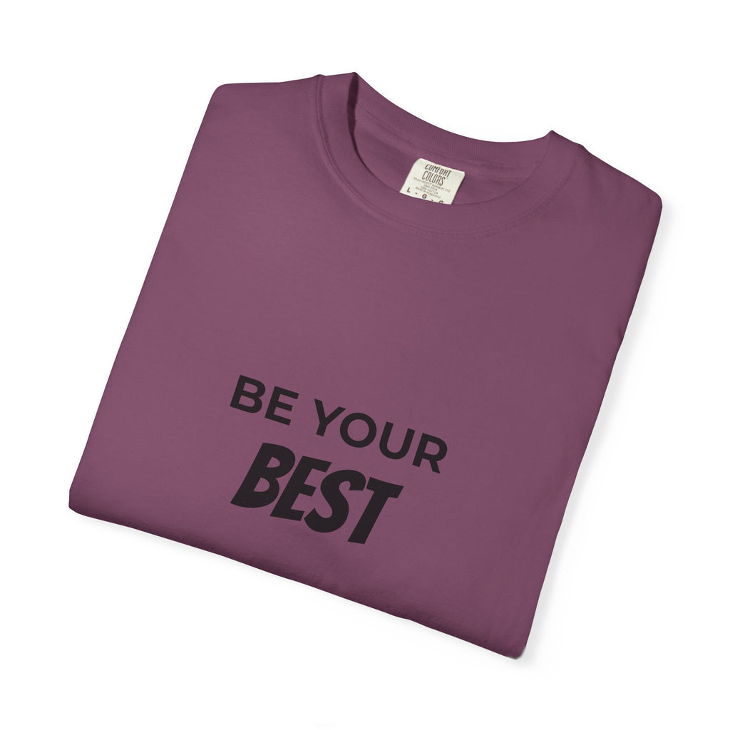 Be Your Best T-Shirt — Motivational Graphic Tee for Everyday Confidence