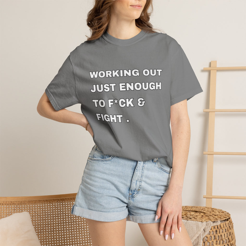 GYM T-Shirt — "Working Out Just Enough to F*ck & Fight" Motivational Sarcastic Tee