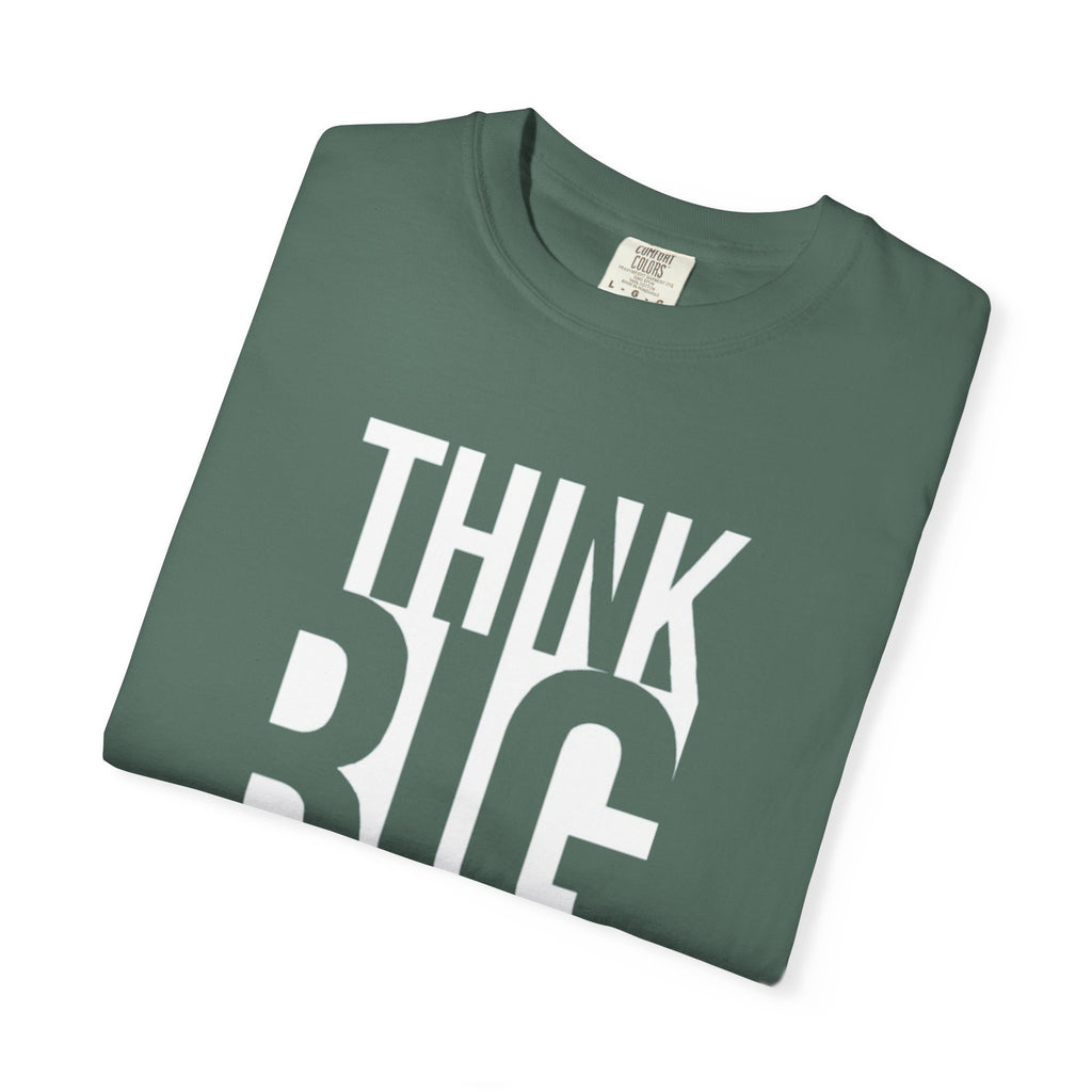 Think Big Graphic T-Shirt — Motivational Typography Tee