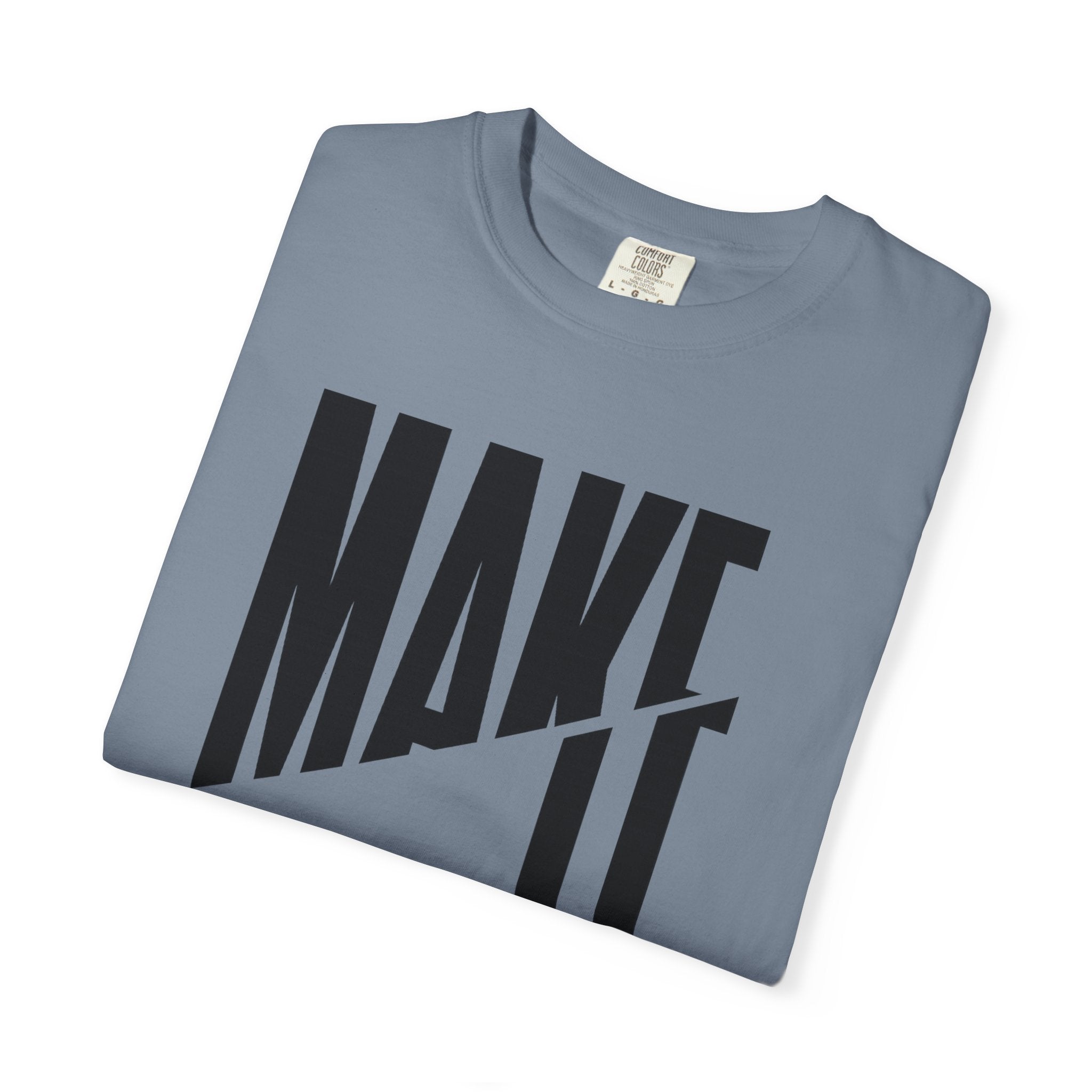 Make It Count T-Shirt — Motivational Graphic Tee
