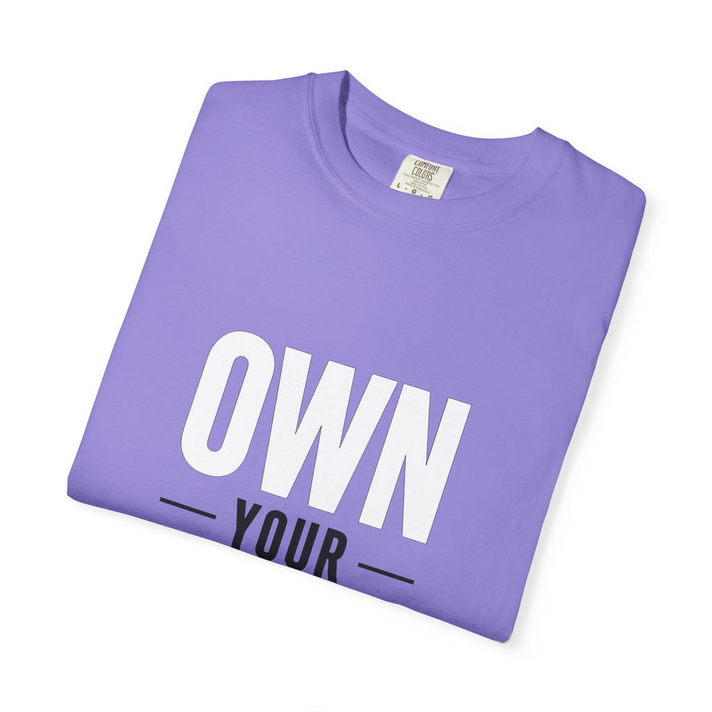 Own Your Time T-Shirt — Motivational Graphic Tee