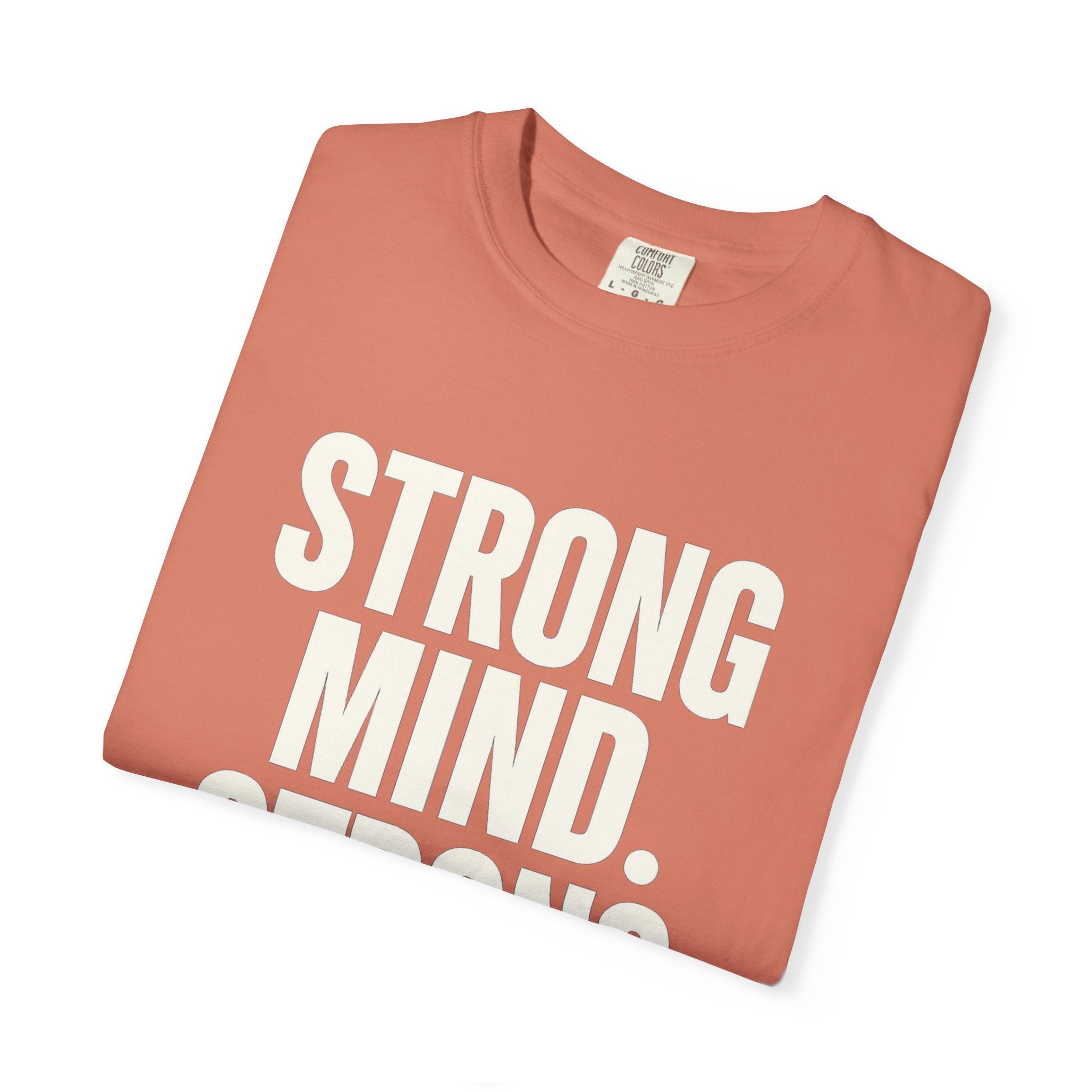 Strong Mind Strong Life Tee — Motivational Graphic T-Shirt