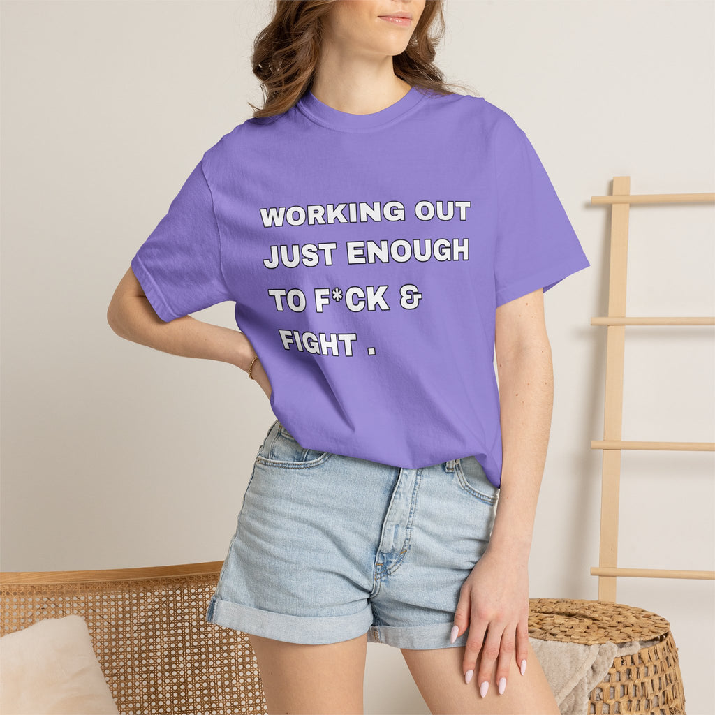 GYM T-Shirt — "Working Out Just Enough to F*ck & Fight" Motivational Sarcastic Tee