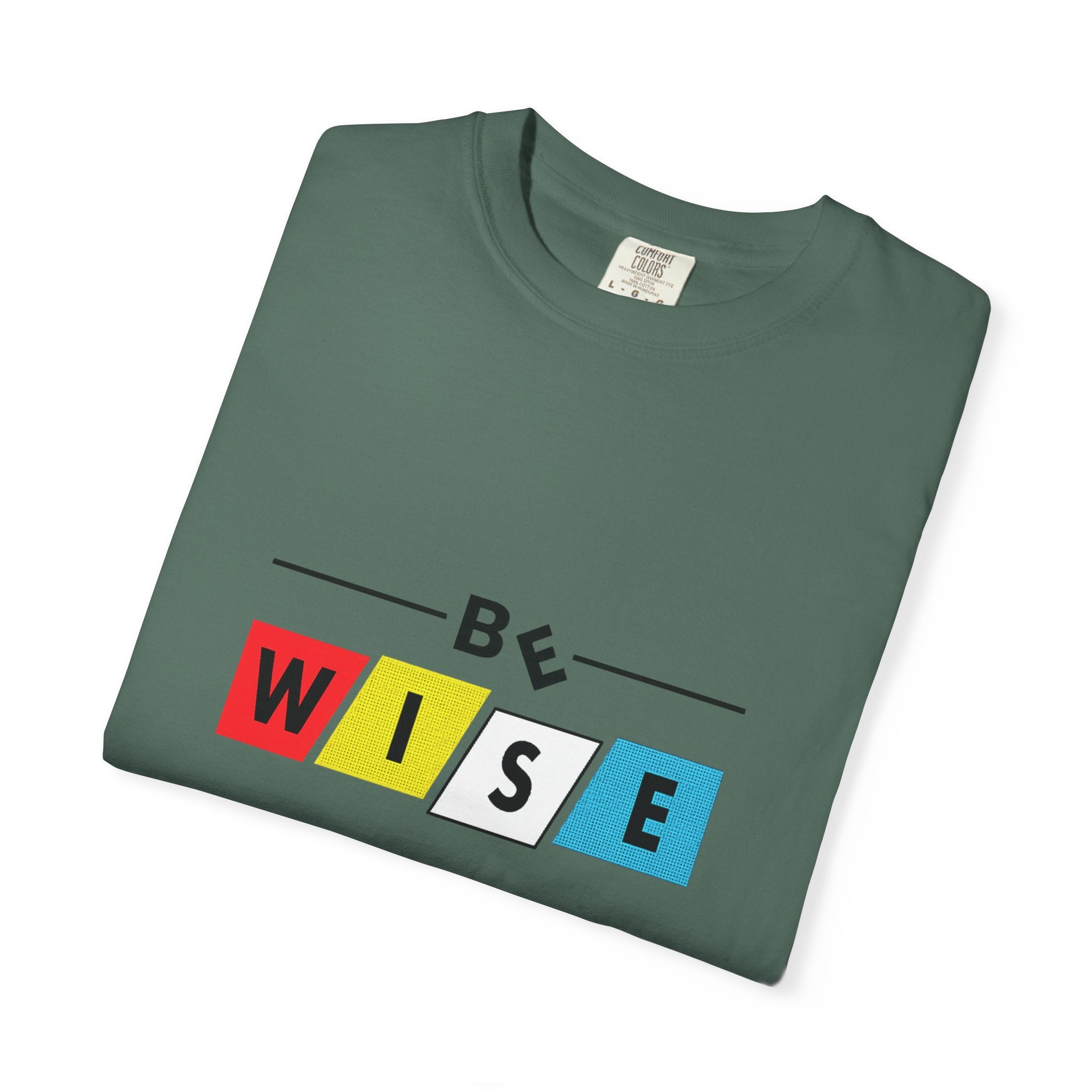 Be Wise Graphic T-Shirt — Color Block Inspirational Tee
