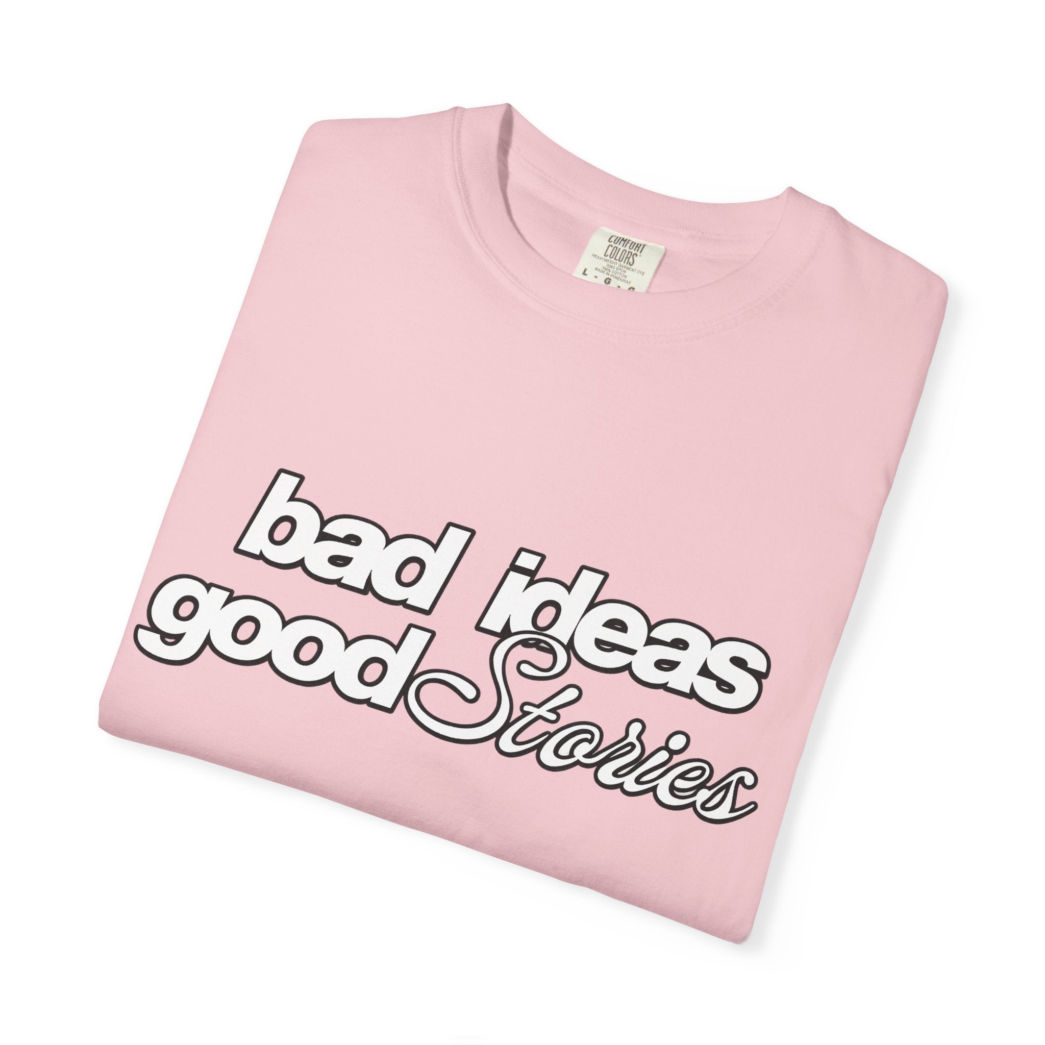 T-Shirt — “bad ideas good stories” Retro Script Tee