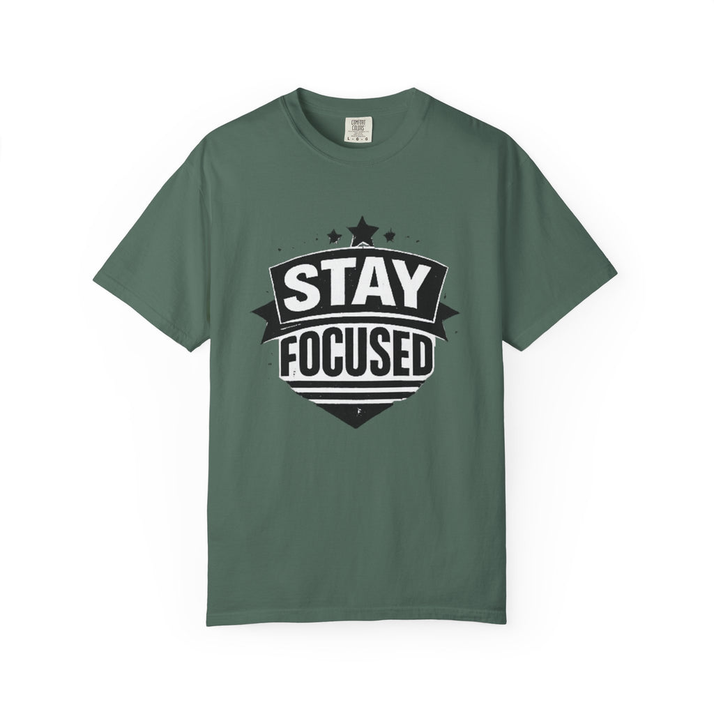 Stay Focused T-Shirt — Motivational Graphic Tee