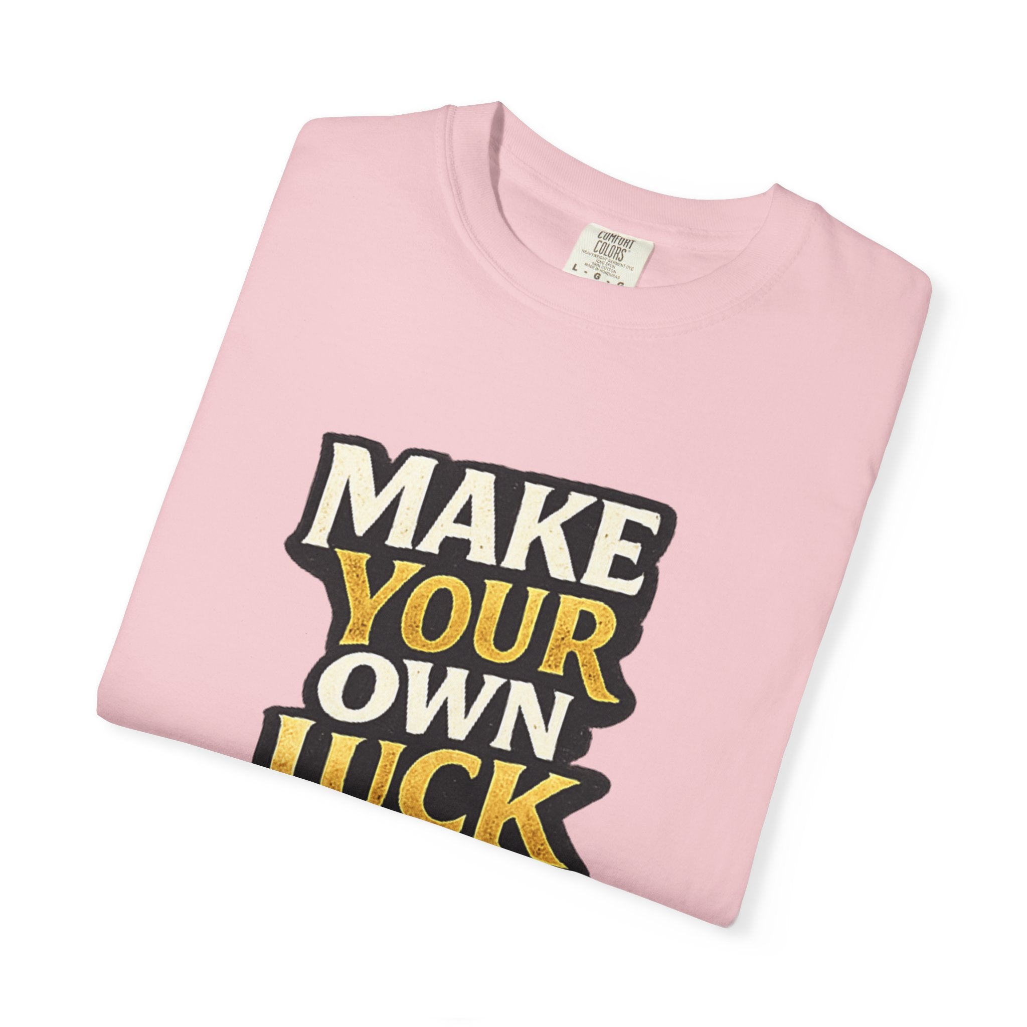 Make Your Own Luck T-Shirt