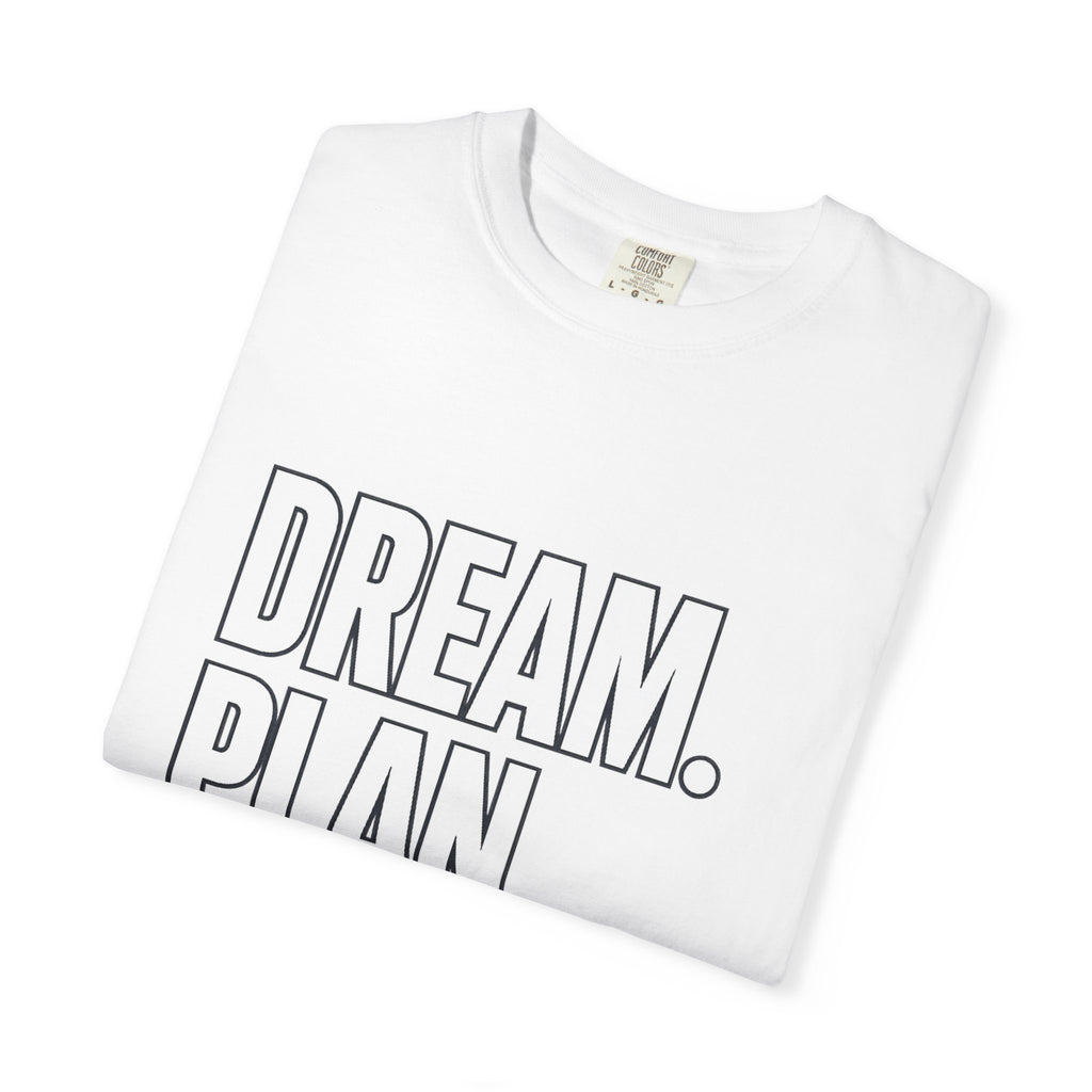 Dream. Plan. Execute. T-Shirt — Motivational Graphic Tee