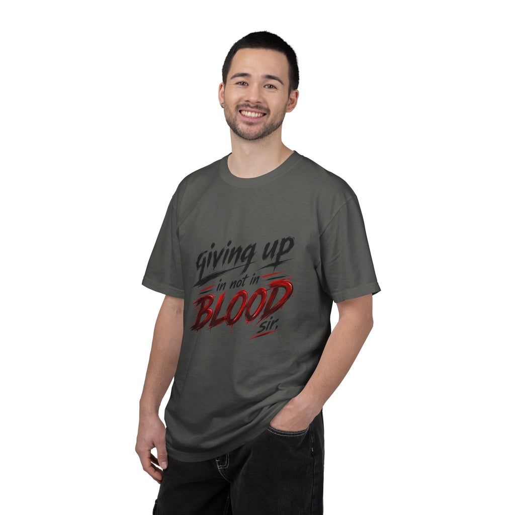 Giving Up in Not in Blood T‑Shirt — Motivational Graphic Tee
