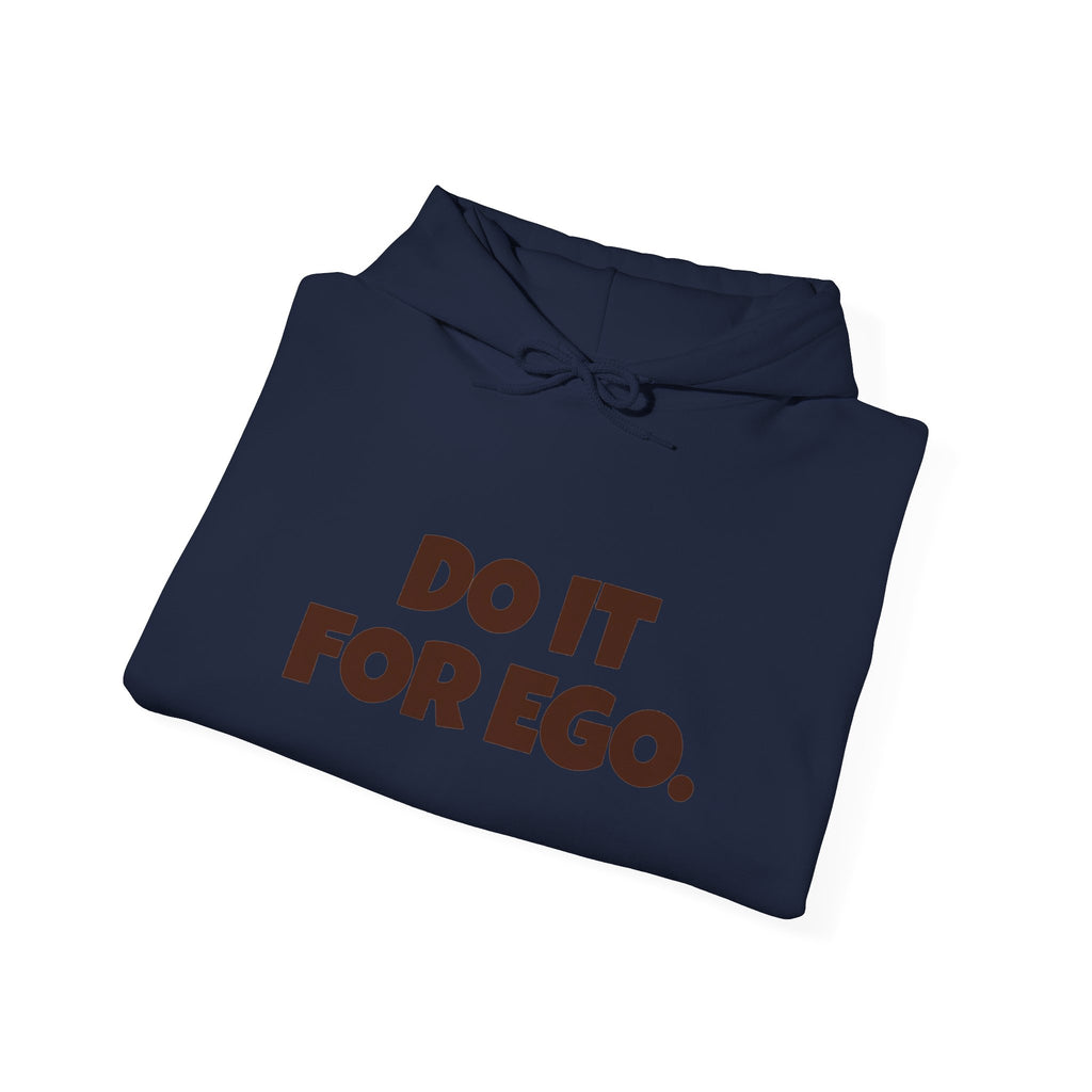 Do It For Ego Hoodie — Bold Graphic Statement Sweatshirt