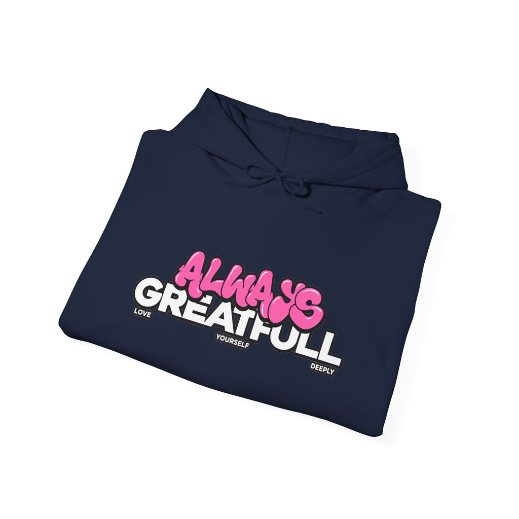 Always Great Full Hoodie — Positive Graphic Pullover