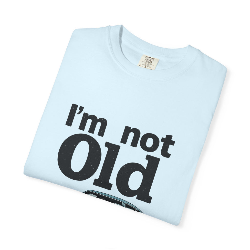 Classic Car T-Shirt — "I'm Not Old I'm Classic" Vintage Auto Tee