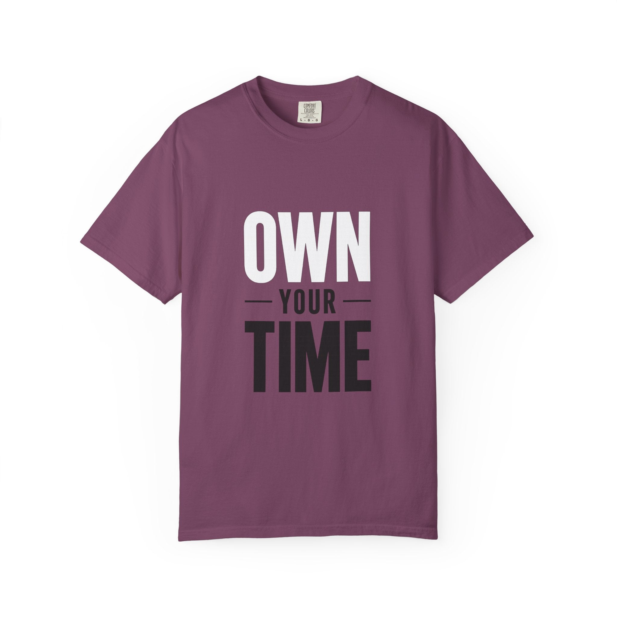 Own Your Time T-Shirt — Motivational Graphic Tee