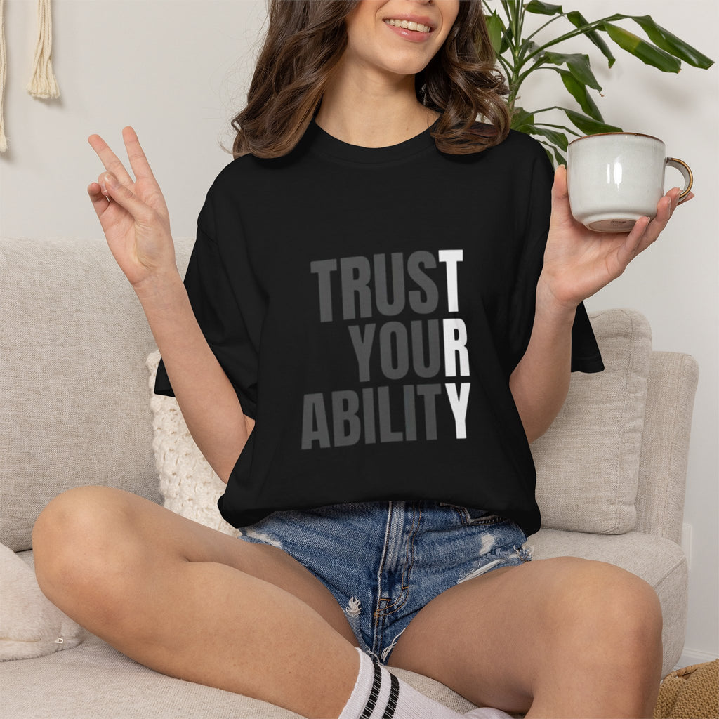 Trust Your Ability T-Shirt — Motivational Graphic Tee