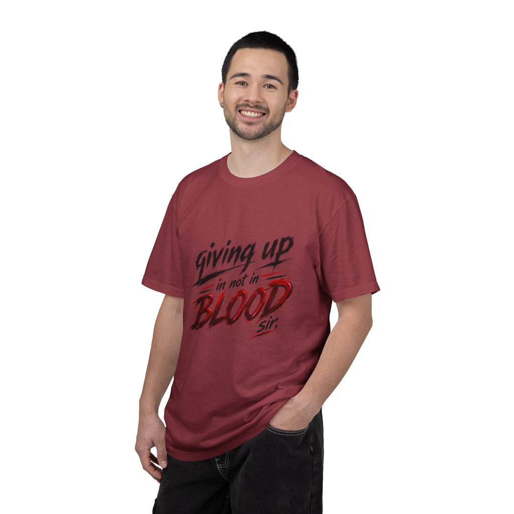 Giving Up in Not in Blood T‑Shirt — Motivational Graphic Tee