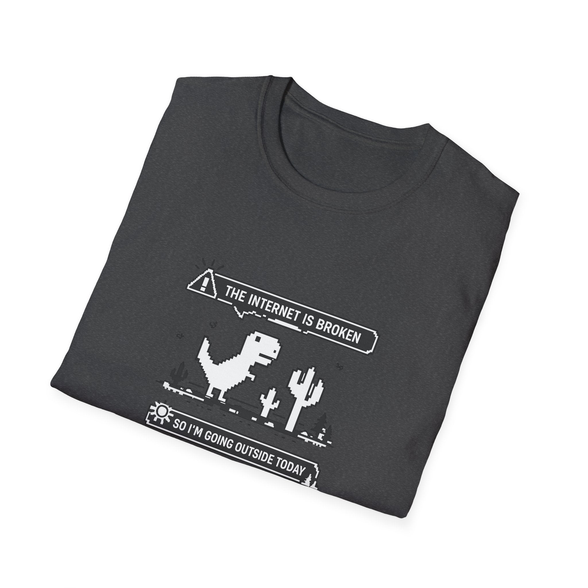 T-Shirt — 'The Internet Is Broken So I'm Going Outside Today' Dino Graphic