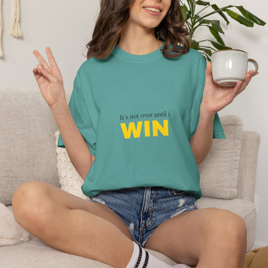 Motivational T-Shirt — "It’s Not Over Until I WIN" Bold Yellow Graphic