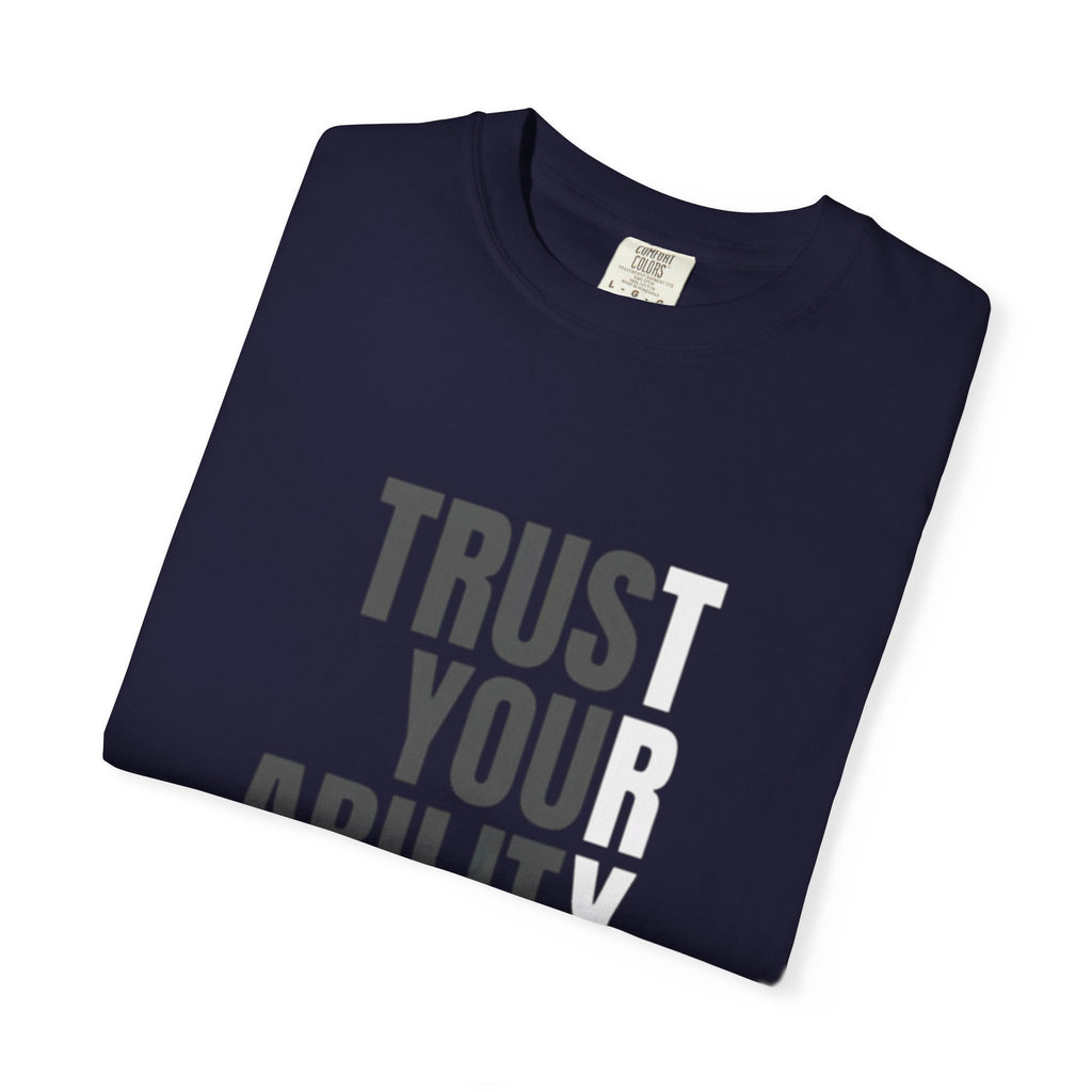 Trust Your Ability T-Shirt — Motivational Graphic Tee