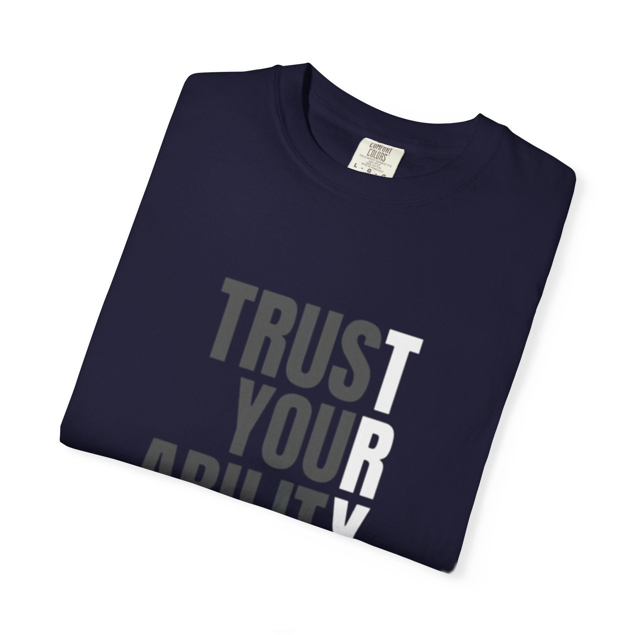 Trust Your Ability T-Shirt — Motivational Graphic Tee