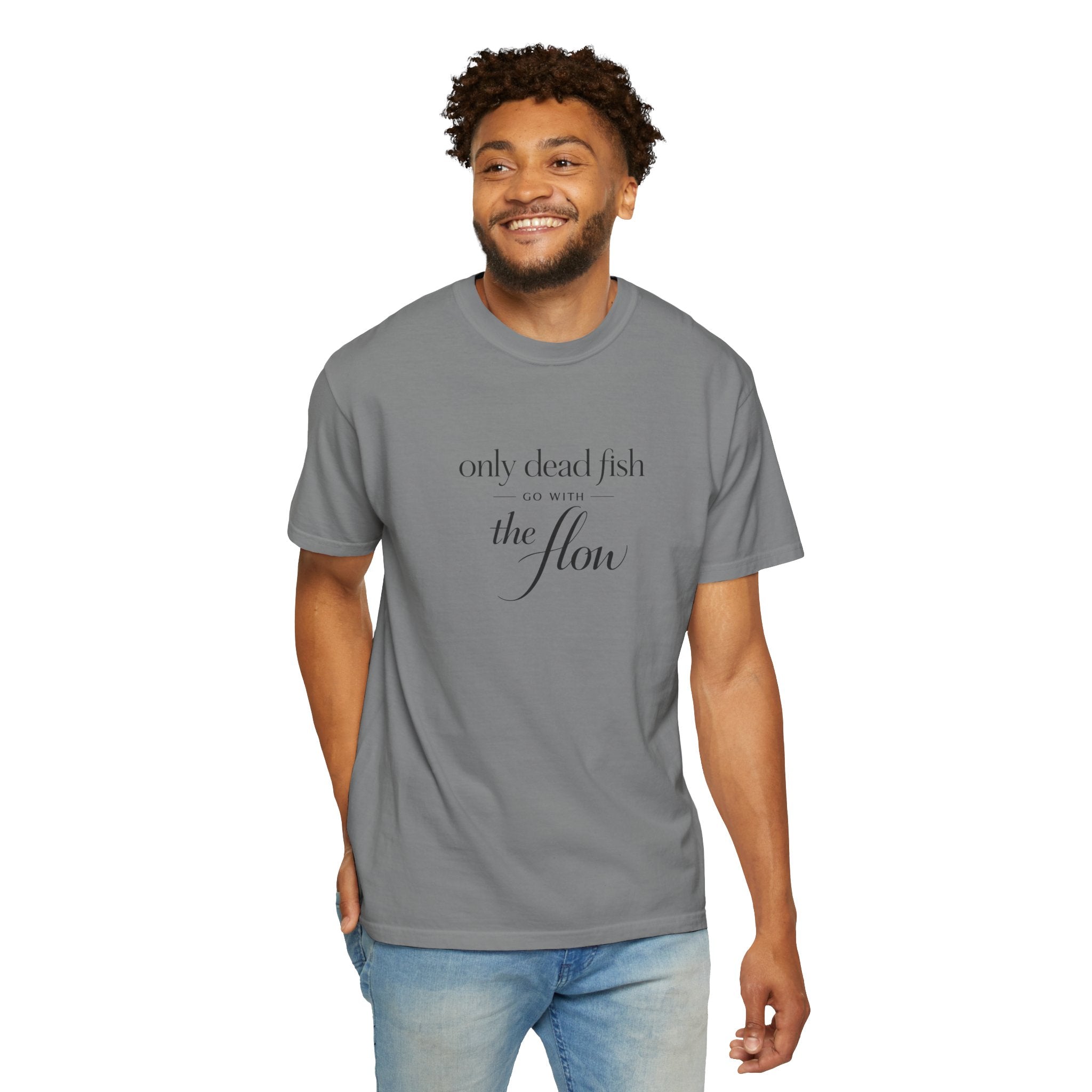 'Only Dead Fish Go With the Flow' Graphic T-Shirt