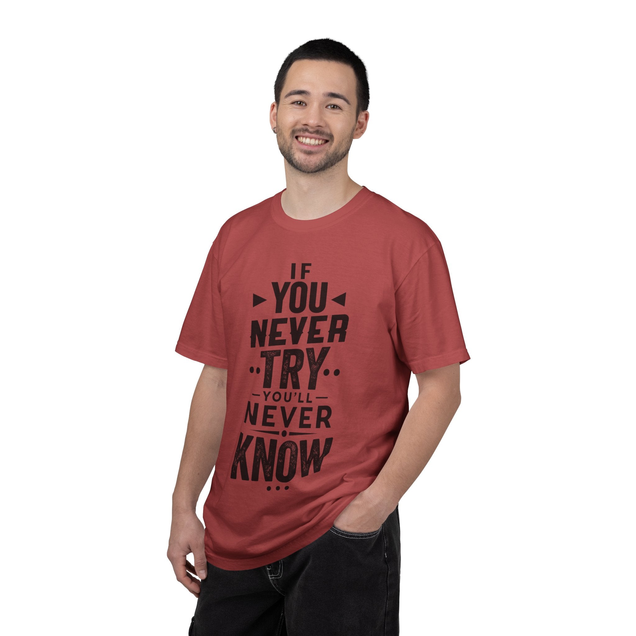 Motivational Graphic T-Shirt — "If You Never Try You'll Never Know" Inspirational Tee