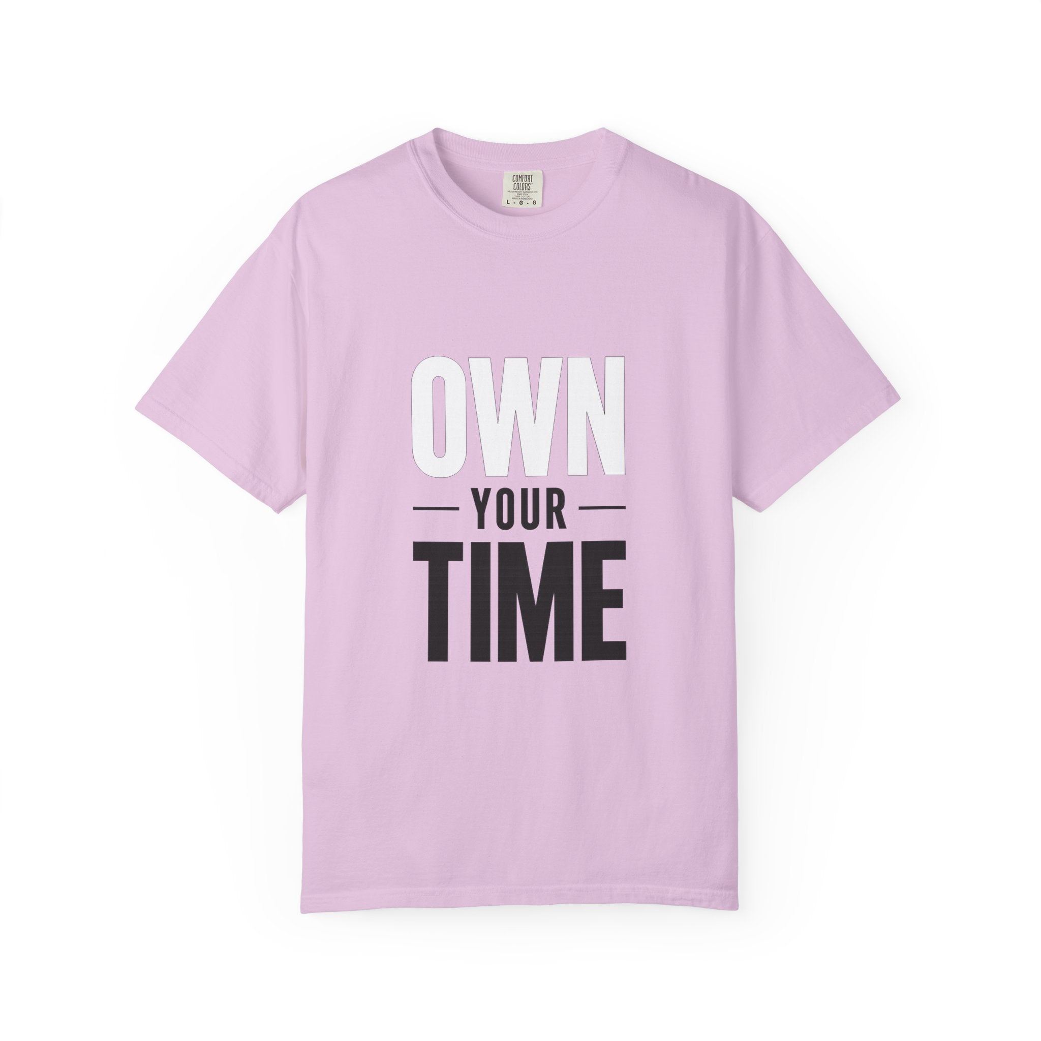 Own Your Time T-Shirt — Motivational Graphic Tee