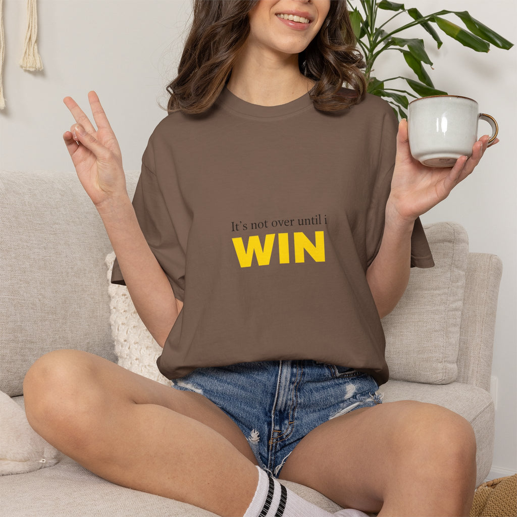 Motivational T-Shirt — "It’s Not Over Until I WIN" Bold Yellow Graphic