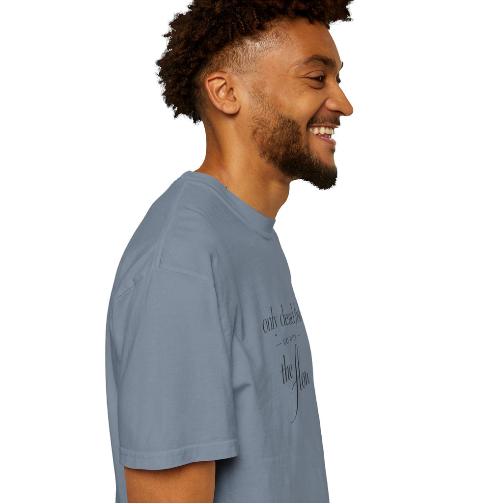 'Only Dead Fish Go With the Flow' Graphic T-Shirt