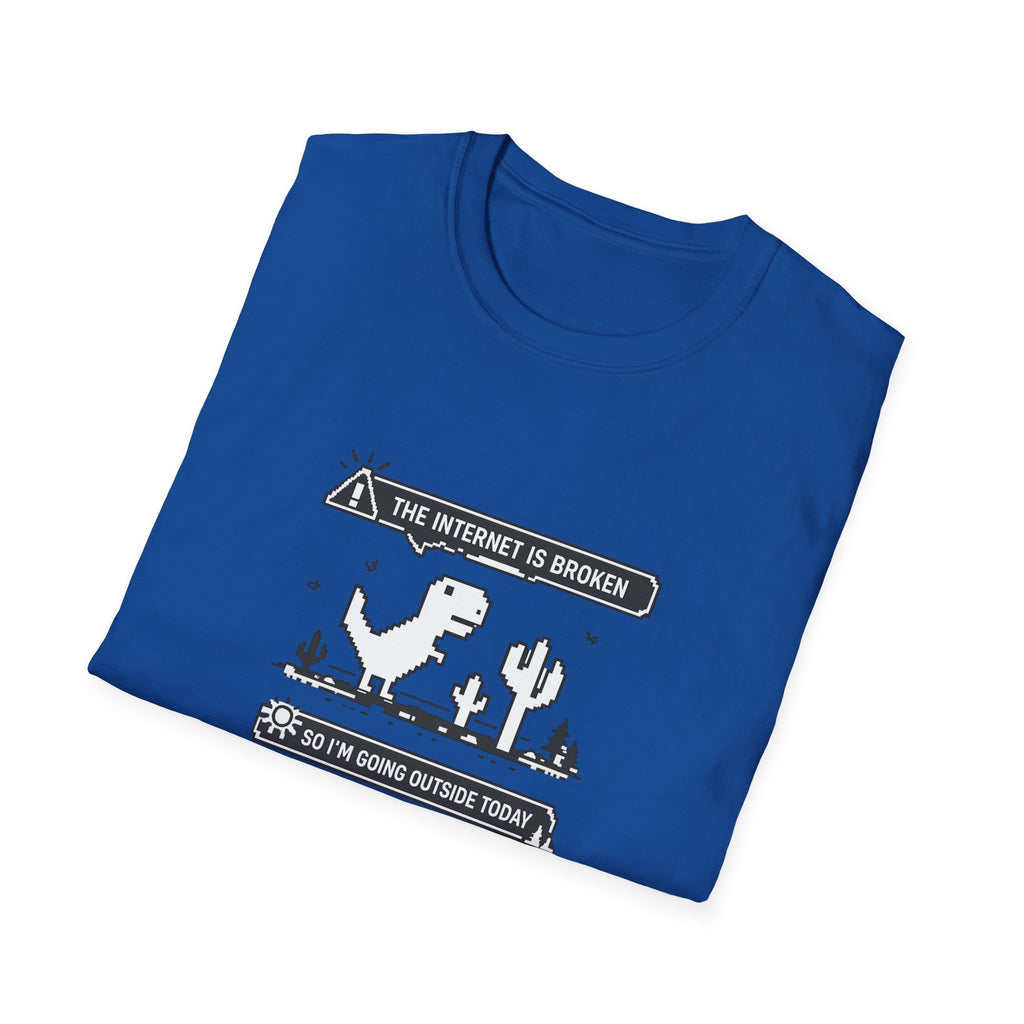 T-Shirt — 'The Internet Is Broken So I'm Going Outside Today' Dino Graphic